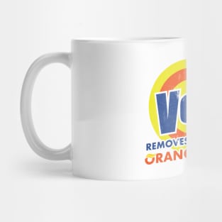 Vote Remove Stubborn Orange Stains - ver 2 Mug